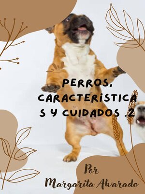 cover image of Perros, características y cuidados.2